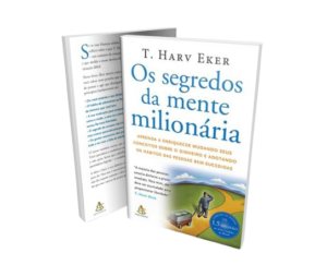 Os Segredos da Mente Milionária mostra que riqueza não é apenas uma questão de sorte ou herança, mas sim reflexo de nossas crenças e hábitos.